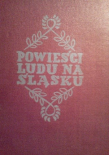 Powieści ludu na Śląsku - Lucjan Malinowski
