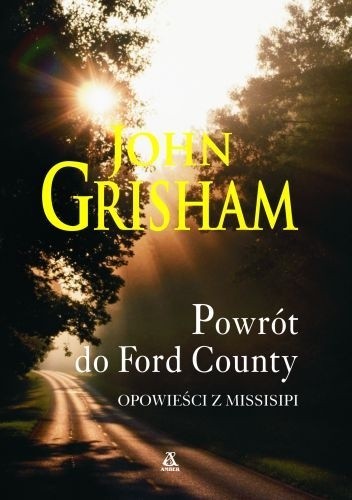 Powrót do Ford County : opowieści z Missisipi - John Grisham