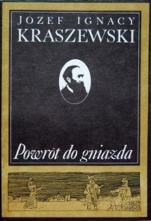 Powrót do gniazda - Józef Ignacy Kraszewski