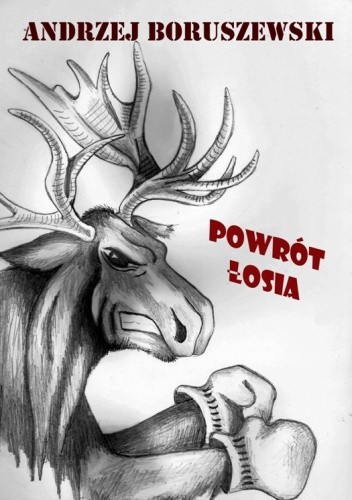 Powrót Łosia - Andrzej Boruszewski