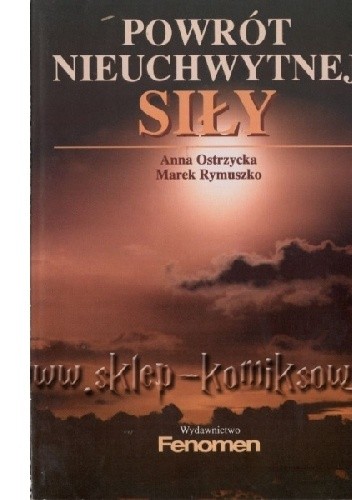 Powrót nieuchwytnej siły - Marek Rymuszko