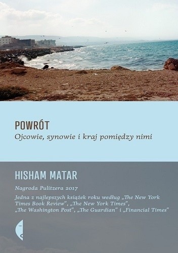 Powrót. Ojcowie, synowie i kraj pomiędzy nimi - Hisham Matar