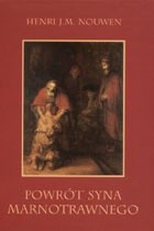 Powrót syna marnotrawnego. Rozważania o ojcach, braciach i synach. - Henri J. M. Nouwen