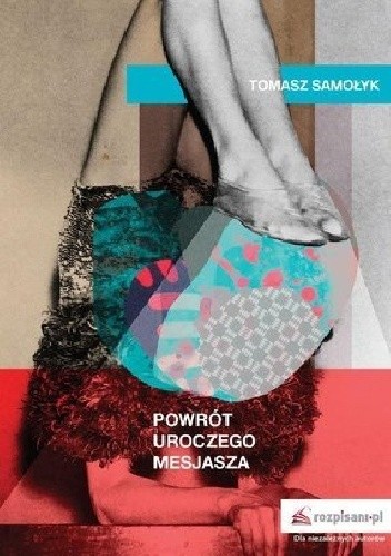 Powrót uroczego Mesjasza - Tomasz Samołyk
