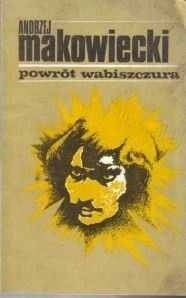 Powrót wabiszczura. Przypowieść - Andrzej Makowiecki