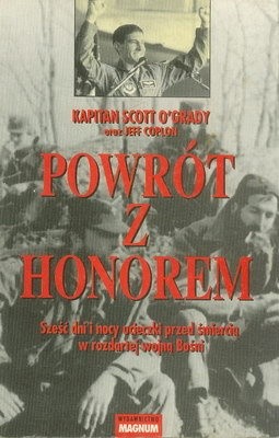 Powrót z honorem: Sześć dni i nocy ucieczki przed śmiercią w rozdartej wojną Bośni - Scott O'Grady