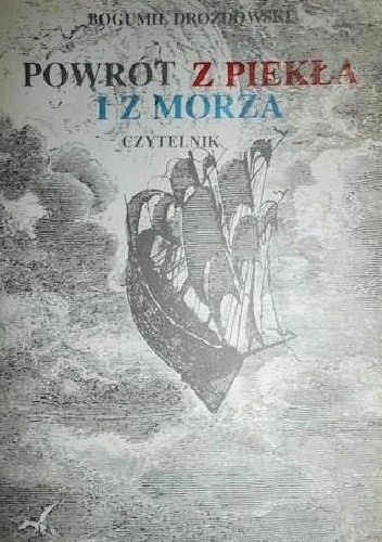 Powrót z piekła i z morza - Bogumił Drozdowski
