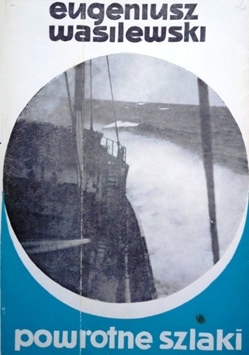 Powrotne szlaki. Gawędy morskie - Eugeniusz Wasilewski