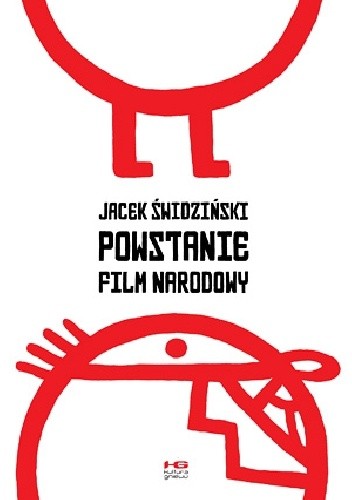 Powstanie - film narodowy - Jacek Świdziński