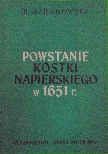 Powstanie Kostki Napierskiego w 1651 r. - Bohdan Baranowski
