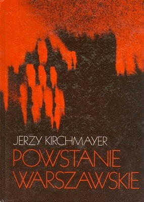 Powstanie Warszawskie - Jerzy Maria Kirchmayer