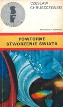 Powtórne stworzenie świata - Czesław Chruszczewski