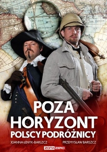 Poza horyzont. Polscy podróżnicy - Joanna Łenyk-Barszcz