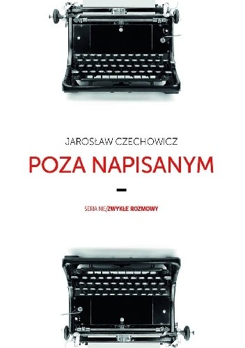 Poza napisanym - Jarosław Czechowicz