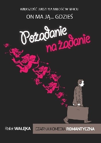 Pożądanie na żądanie - Rafał Wałęka