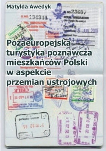 Pozaeuropejska turystyka poznawcza mieszkańców Polski w aspekcie przemian ustrojowych - Matylda Awedyk