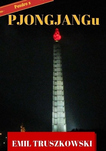 Pozdro z Pjongjangu - Emil Truszkowski