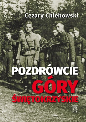Pozdrówcie Góry Świętokrzyskie - Cezary Chlebowski
