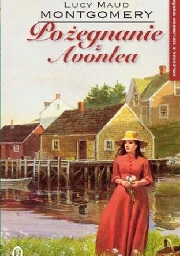 Pożegnanie z Avonlea - Lucy Maud Montgomery