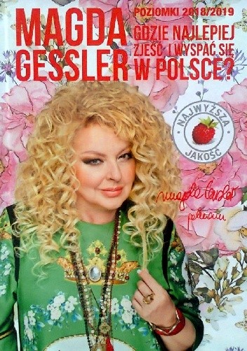 Poziomki 2018/2019. Gdzie najlepiej zjeść i wyspać się w Polsce? - Magda Gessler