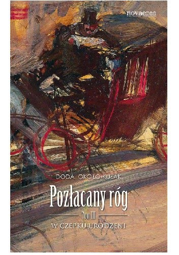 Pozłacany róg. Tom III. W czepku urodzeni - Doda Około-Kułak