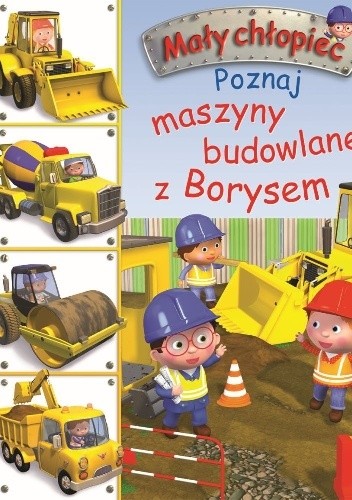 Poznaj maszyny budowlane z Borysem - Émilie Beaumont