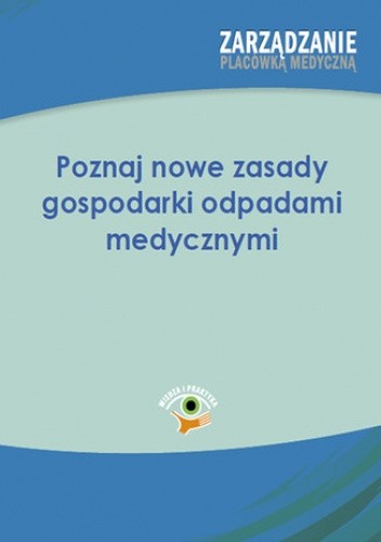 Poznaj nowe zasady gospodarki odpadami medycznymi - Siudak Łukasz