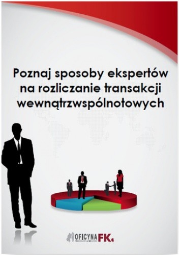 Poznaj sposoby ekspertów na rozliczanie transakcji wewnątrzwspólnotowych - Nowicki Maksymilian