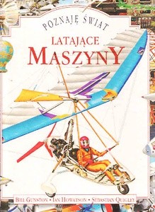 Poznaję Świat. Latające maszyny - praca zbiorowa