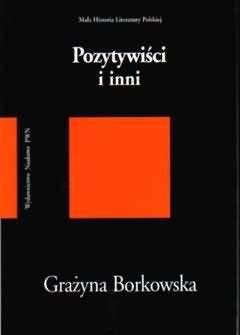 Pozytywiści i inni - Grażyna Borkowska