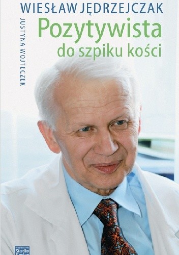 Pozytywista do szpiku kości - Wiesław Wiktor Jędrzejczak