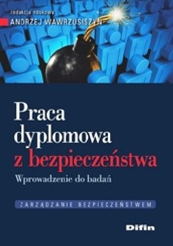 Praca dyplomowa z bezpieczeństwa. Wprowadzenie do badań - Andrzej Wawrzusiszyn