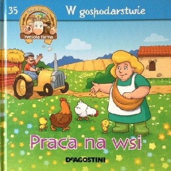 Praca na wsi. W gospodarstwie - Gilles Laurendon