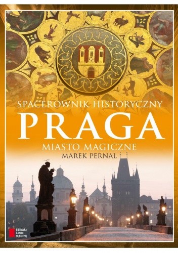 Praga. Miasto magiczne. Spacerownik historyczny - Marek Pernal