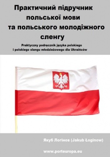 Praktyczny podręcznik języka polskiego dla Ukraińców - Jakub Łoginow