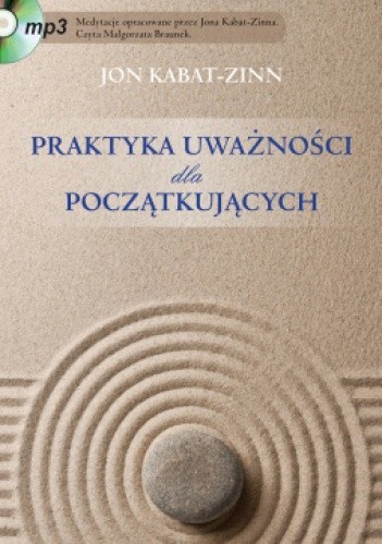 Praktyka uważności dla początkujących - Jon Kabat-Zinn