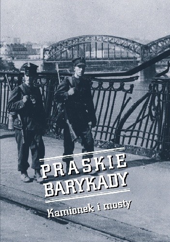 Praskie Barykady Kamionek i mosty - Jan Kossakowski