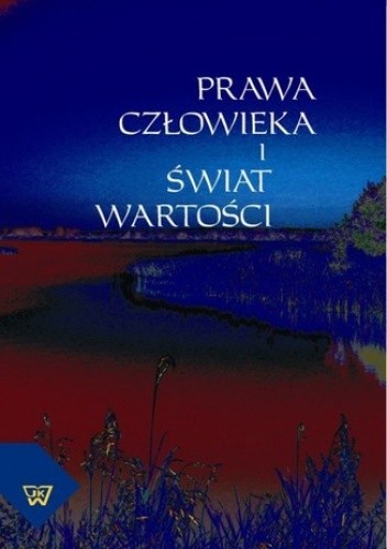 Prawa człowieka i świat wartości - Ryszard Moń