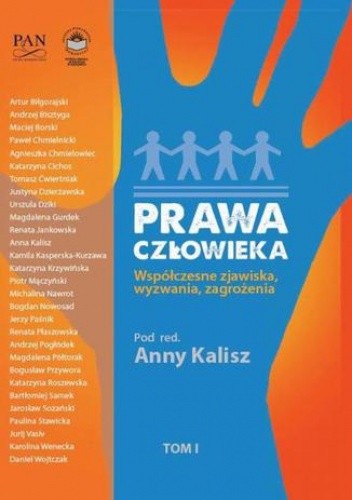 Prawa człowieka. Współczesne zjawiska, wyzwania, zagrożenia Tom I - Anna Kalisz