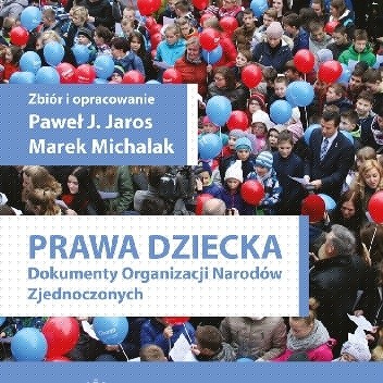 Prawa dziecka. Dokumenty Organizacji Narodów Zjednoczonych - Paweł J. Jaros
