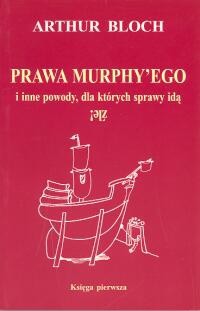 Prawa Murphy'ego i inne powody, dla których sprawy idą źle - Arthur Bloch