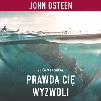 Prawda Cię wyzwoli - John Osteen