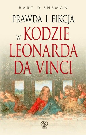 Prawda i fikcja w kodzie Leonarda da Vinci - Bart D. Ehrman