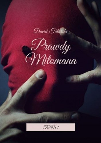 Prawdy Mitomana - David Tatarski