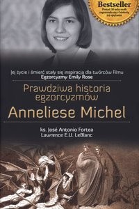 Prawdziwa historia egzorcyzmów Anneliese Michel - ks. Jose Antonio Fortea