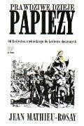 Prawdziwe dzieje papieży - Jean Mathieu-Rosay