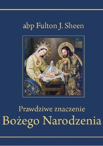 Prawdziwe znaczenie Bożego Narodzenia - Fulton John Sheen