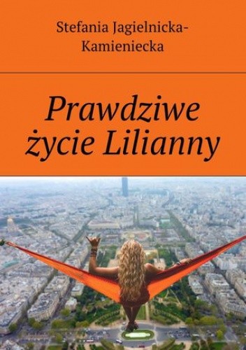 Prawdziwe życie Lilianny - Stefania Jagielnicka-Kamieniecka