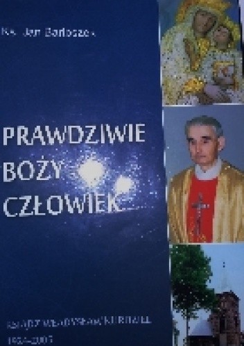 Prawdziwie Boży Człowiek - Jan Bartoszek