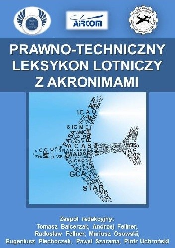 Prawno-techniczny leksykon lotniczy z akronimami - Andrzej Fellner